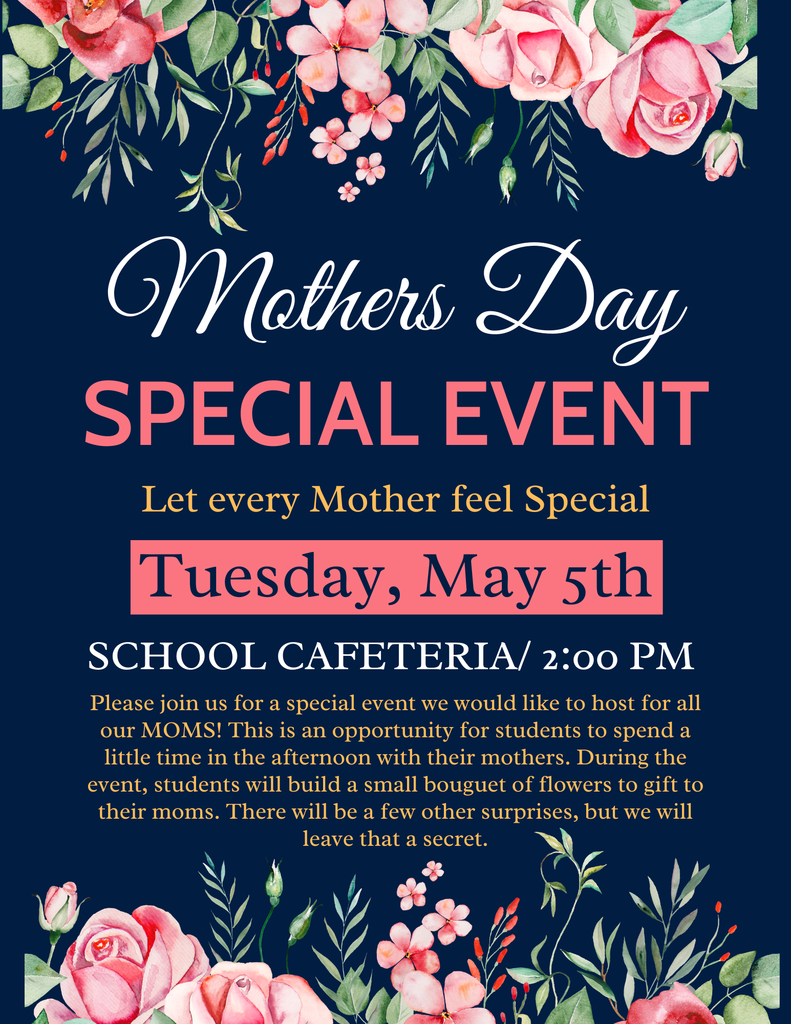 Seeking all moms to join us on Tuesday, May 5th for a Mother's Day Special Event at 2:00 pm in the cafeteria. 