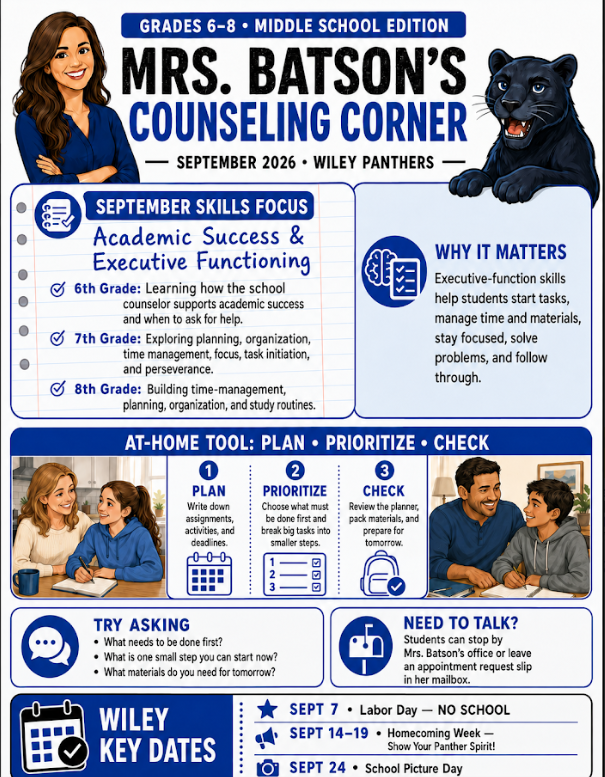 Mrs. Batson's Grade 6-8 Counseling Corner. Focus this month is on Academic Success and Executive Functioning skills. At home tools and important dates.