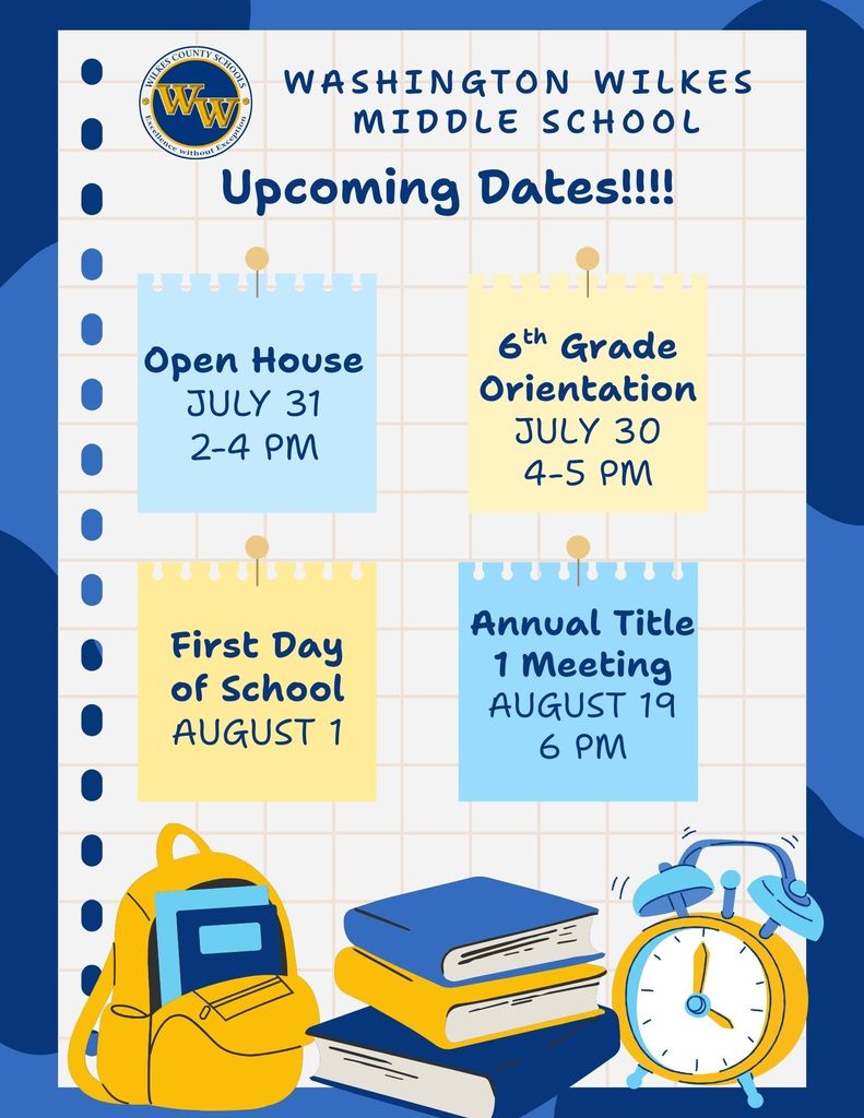 Open House (July 31, 6th grade orientation July 30, First Day of school August 1, Annual Title I August 19th)