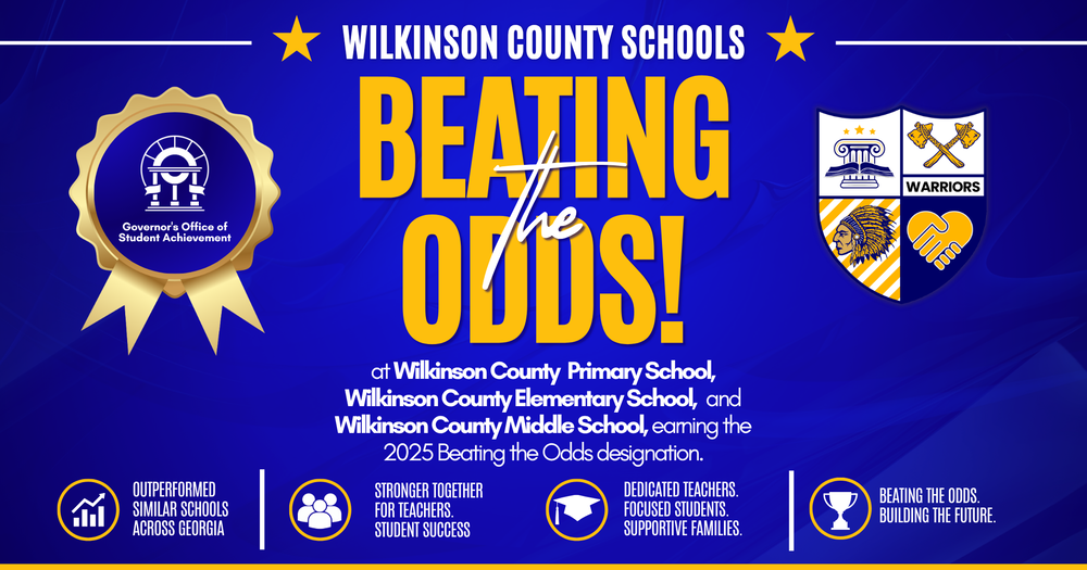 Wilkinson County Schools graphic announcing that Wilkinson County Primary School, Wilkinson County Elementary School, and Wilkinson County Middle School earned the 2025 Beating the Odds designation from the Governor's Office of Student Achievement. The graphic highlights that the schools outperformed similar schools across Georgia and recognizes the contributions of dedicated teachers, focused students, supportive families, and strong school communities.