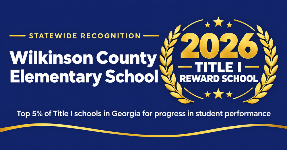 Blue and gold graphic announcing Wilkinson County Elementary School as a 2026 Title I Reward School. Gold laurel branches frame the award title. Text along the bottom says the school is among the top 5% of Title I schools in Georgia for progress in student performance.