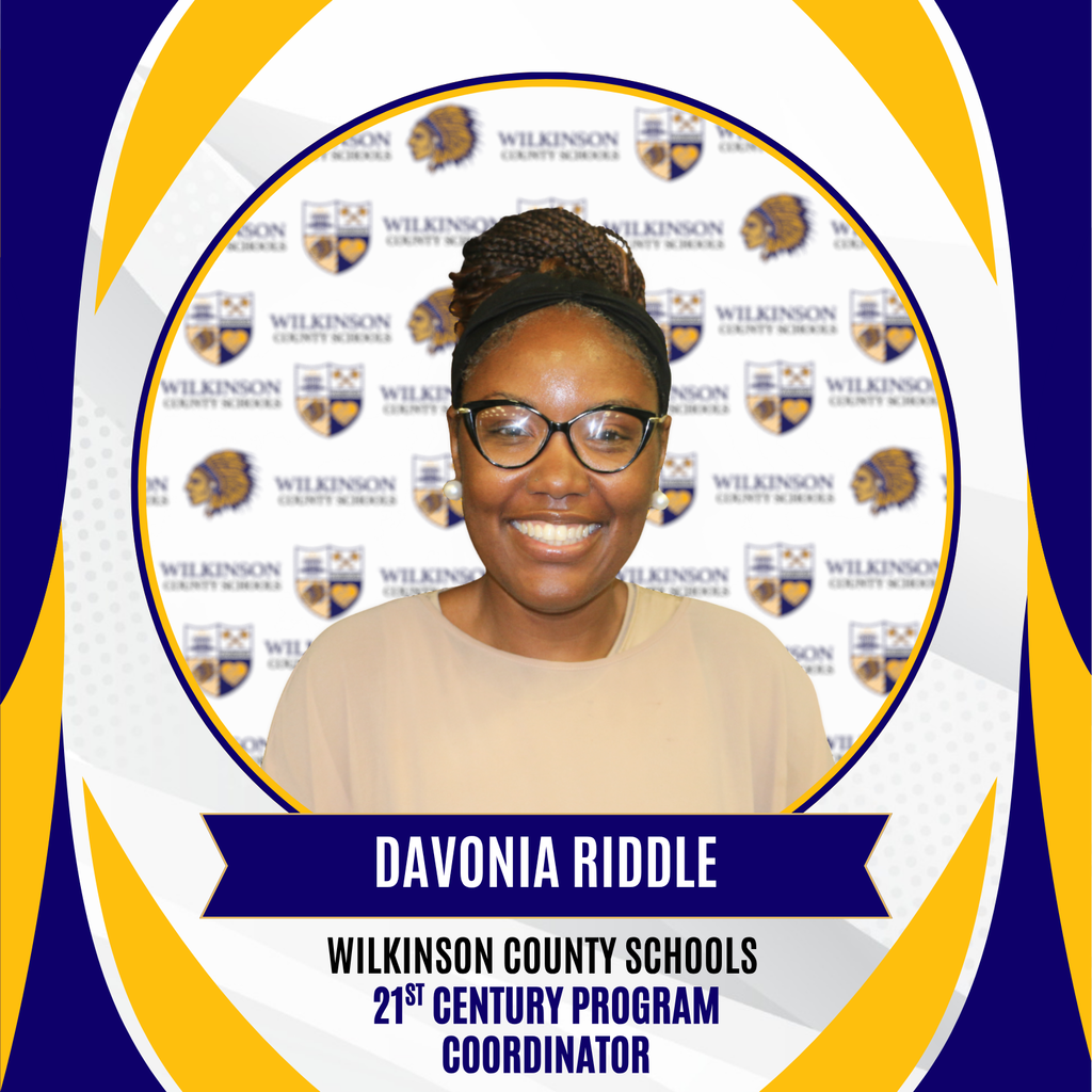 Davonia Riddle, Wilkinson County Schools 21st Century Program Coordinator for Wilco STREAM Academy!