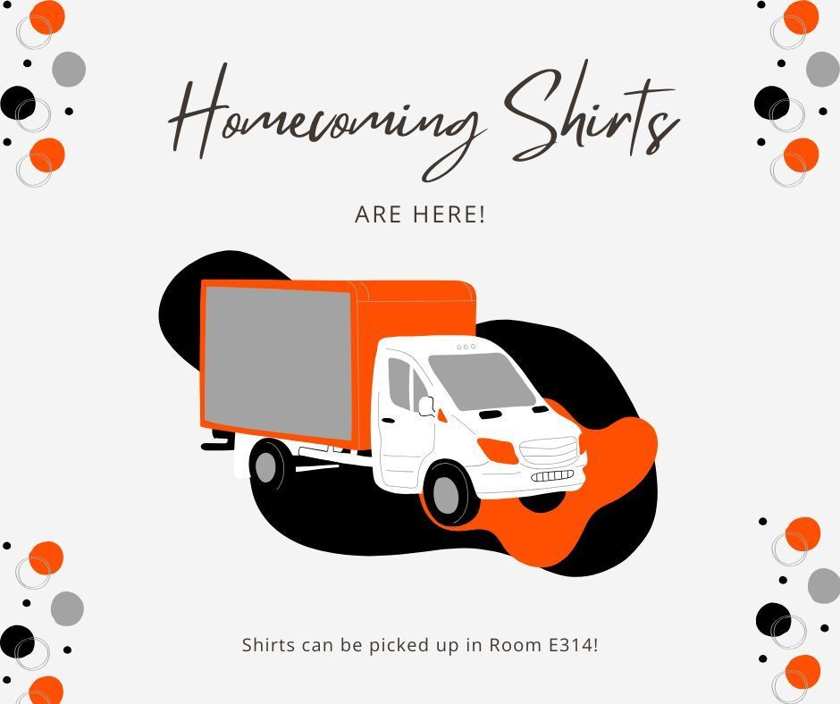 Homecoming Shirts can be picked up in Room E314 TODAY!