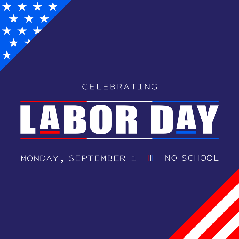 Celebrating Labor Day Monday September 1st No School
