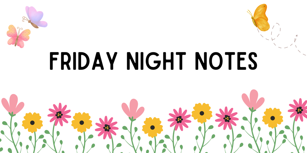 Friday Night Notes