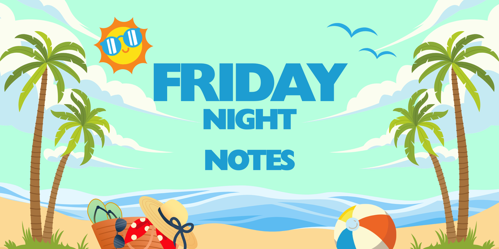 Friday Night Notes