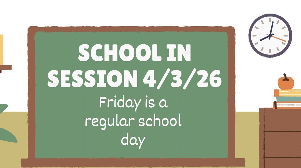 Friday 4/3/26 is a regular school day.