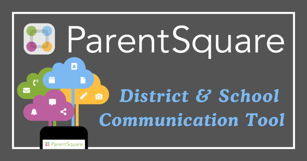 Parent Square. District and School Communication Tool