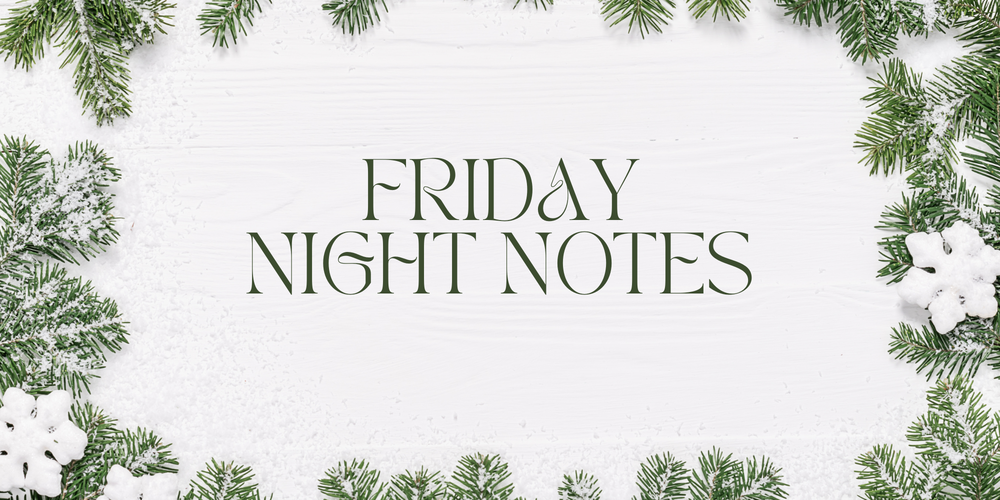 Friday Night Notes
