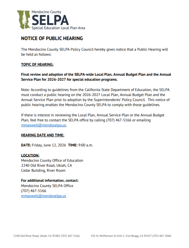 Mendocino County SELPA is announcing a public hearing regarding the final review and adoption of the 2026–2027 SELPA-wide Local Plan, Annual Budget Plan, and Annual Service Plan for special education programs.