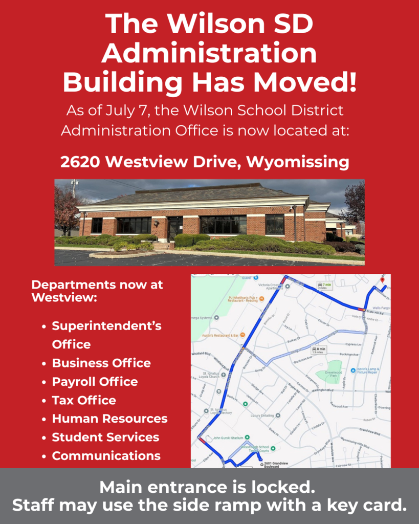 The wilson SD admin building has moved! as of july 7, the wilson school district admin building is now located at 2620 Westview Drive, Wyomissing Departments now at westview: superintendents office, business office, payroll office, tax office, human resources, student services , communicqtions. main entrance is locked. Staff may use the side ram with a key card.