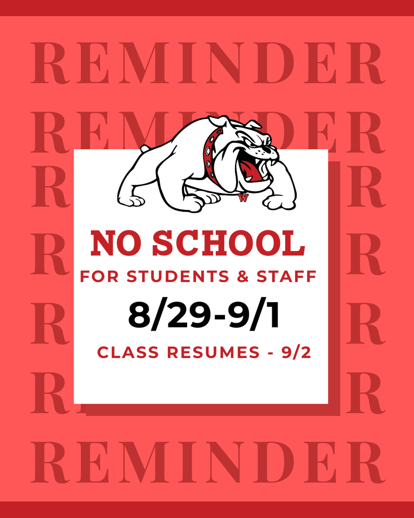 No School for students and staff 8/29-9/1 class resumes 9/2