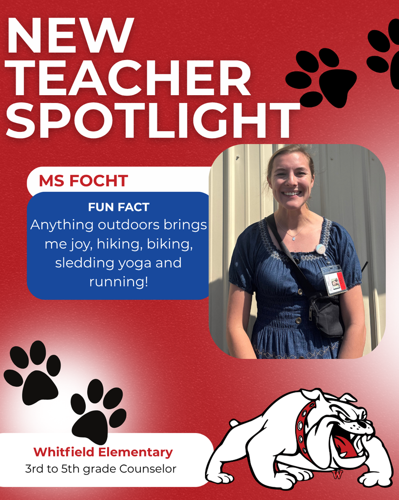 Whitfield Elementary  3rd to 5th grade Counselor FUN FACT Anything outdoors brings me joy, hiking, biking, sledding yoga and running! ms focht nEW TEACHER SPOTLIGHT