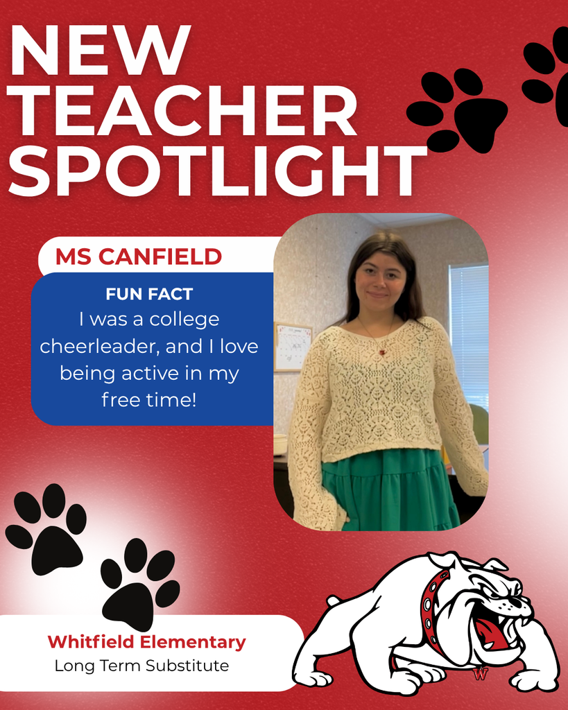 Whitfield Elementary Long Term Substitute FUN FACT I was a college cheerleader, and I love being active in my free time! ms canfield nEW TEACHER SPOTLIGHT