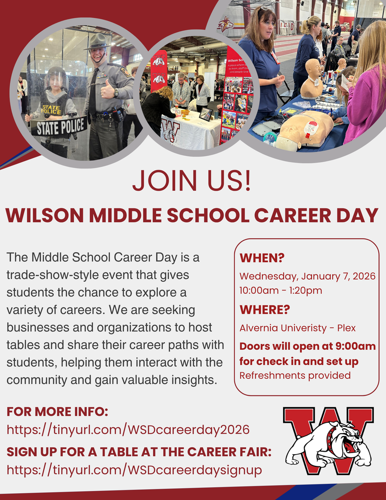 Join us wilson middle school career day The Middle School Career Day is a trade-show-style event that gives students the chance to explore a variety of careers. We are seeking businesses and organizations to host tables and share their career paths with students, helping them interact with the community and gain valuable insights. When: Wednesday january 7 2026 10:00AM - 1:20PM Where: Alvernia univeristy Plex DOors will be open at 9am for checkin and set up