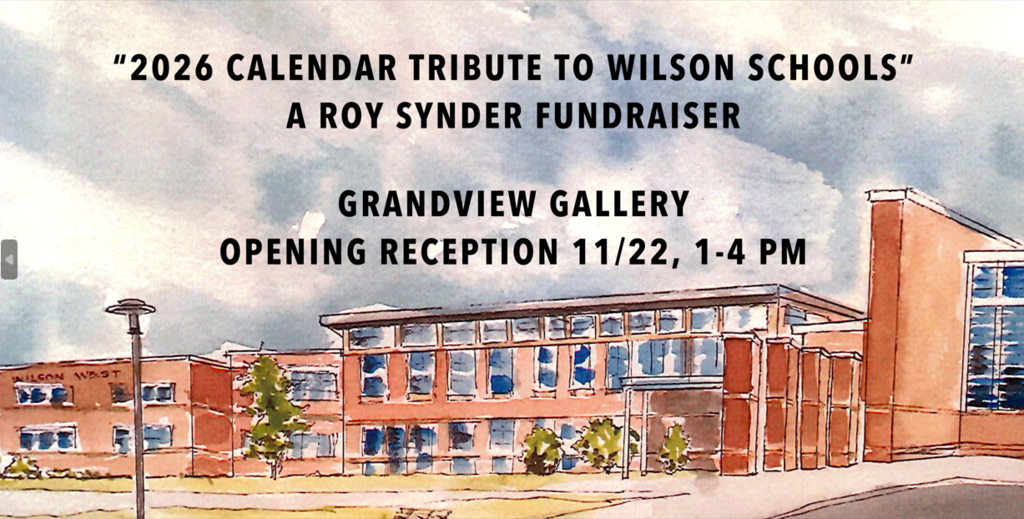 2026 calendar tribute to wilson schools a roy snyder fundraiser Grandview Gallery Opening reception 11/22 1-4pm