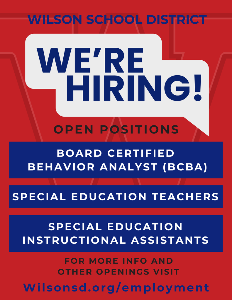 For more info and other openings visit Wilson School District Open PositionS Special Education Teachers Wilsonsd.org/employment Special Education Instructional Assistants Board Certified  Behavior Analyst (BCBA)