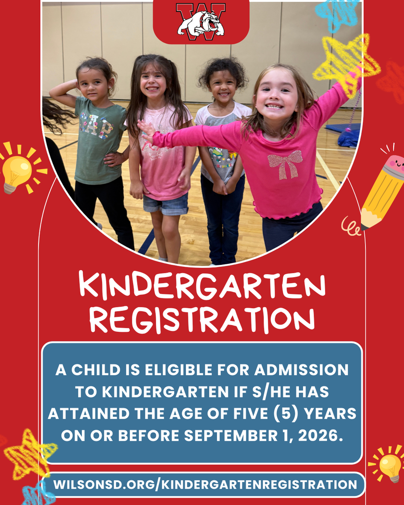 Kindergarten Registration WilsonSD.org/kindergartenregistration A child is eligible for admission to kindergarten if s/he has attained the age of five (5) years on or before September 1, 2026.