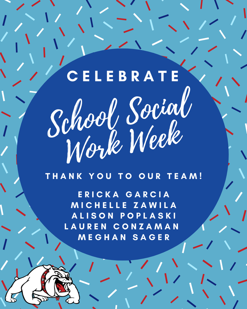 Thank you to our team! Ericka Garcia Michelle Zawila Alison Poplaski Lauren Conzaman Meghan Sager CELEBRATE School Social Work Week