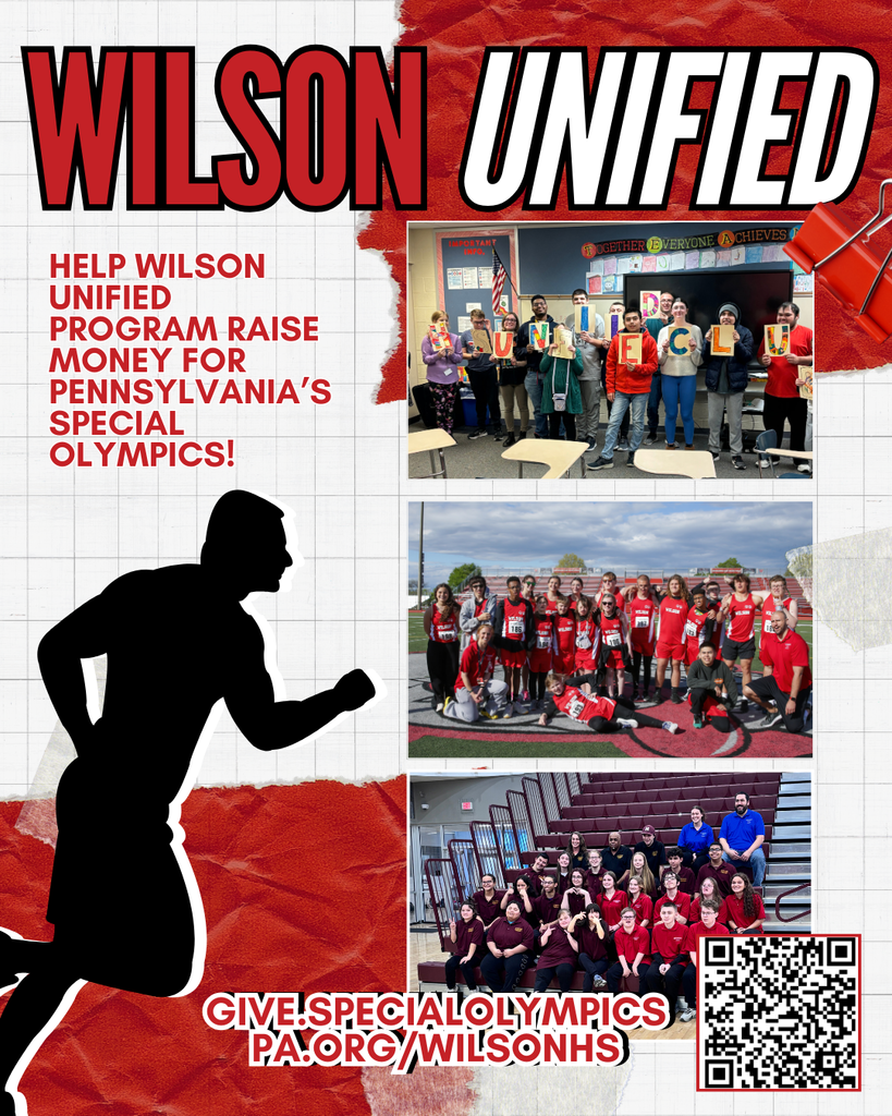 Graphic promoting the Wilson Unified program’s fundraiser for Pennsylvania’s Special Olympics. The design features bold red and black text reading “Wilson Unified” at the top and “Help Wilson Unified Program Raise Money for Pennsylvania’s Special Olympics!” on the left. Three photos show groups of students participating in Unified activities, including students holding letters that spell “UNIFIED,” a group of athletes in red Wilson shirts on a track, and a group of students and staff sitting in gym bleachers. A black silhouette of a runner appears on the left side of the graphic. At the bottom, a QR code and the link “give.specialolympicspa.org/wilsonhs” are displayed for donations.  Is this conversation helpful so far?