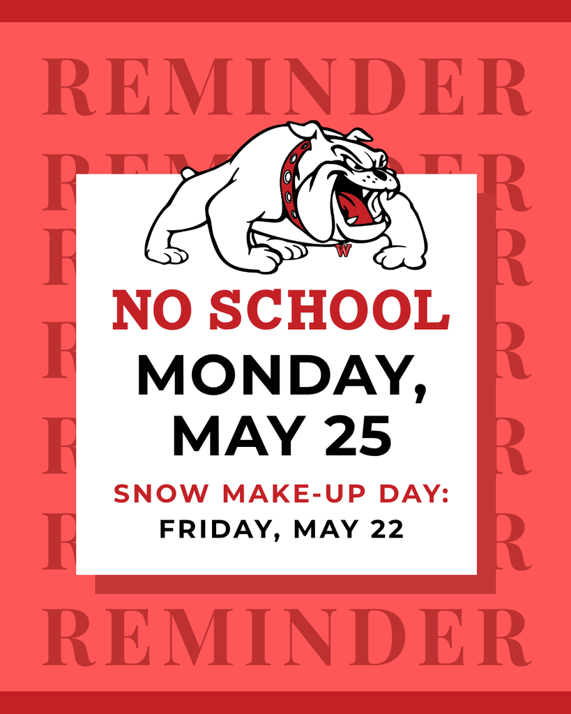 No school Monday, May 25 Snow make-up day: Friday, May 22