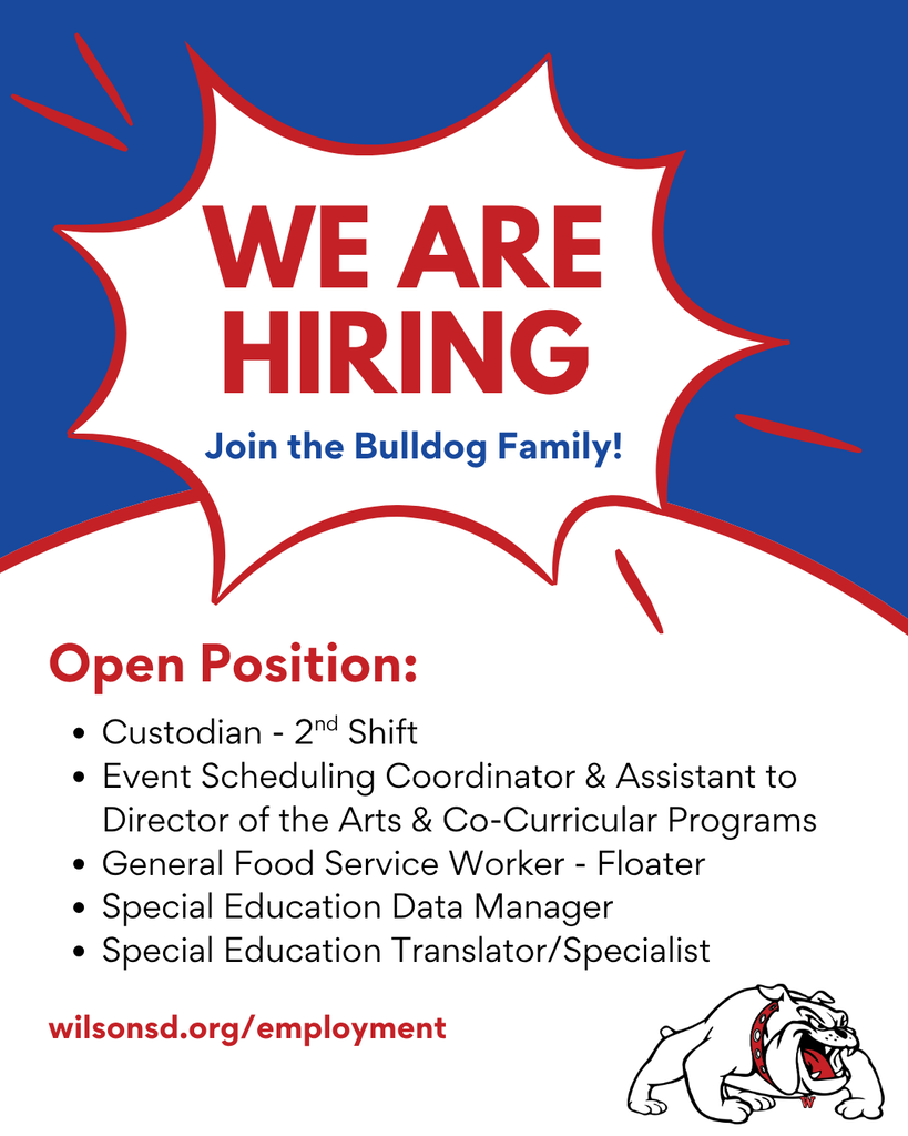 We Are Hiring Join the Bulldog Family! Open Position: Custodian - 2nd Shift Event Scheduling Coordinator & Assistant to Director of the Arts & Co-Curricular Programs General Food Service Worker - Floater Special Education Data Manager Special Education Translator/Specialist wilsonsd.org/employment