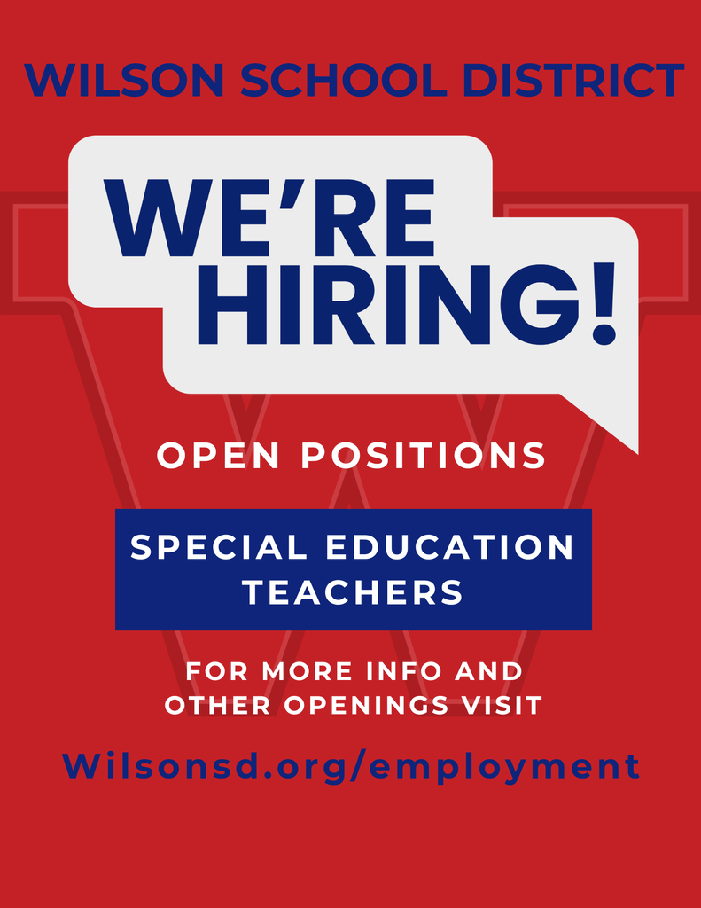 For more info and other openings visit Wilson School District Open PositionS Special Education Teachers Wilsonsd.org/employment