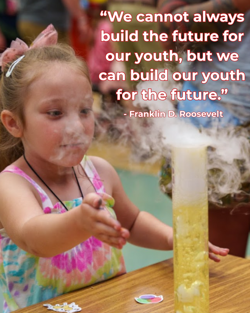 “We cannot always build the future for our youth, but we can build our youth for the future.” - Franklin D. Roosevelt