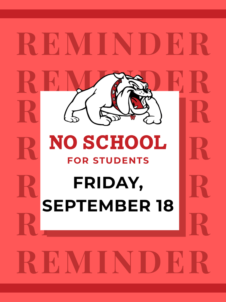 REMINDER no school for students friday, septmeber 18