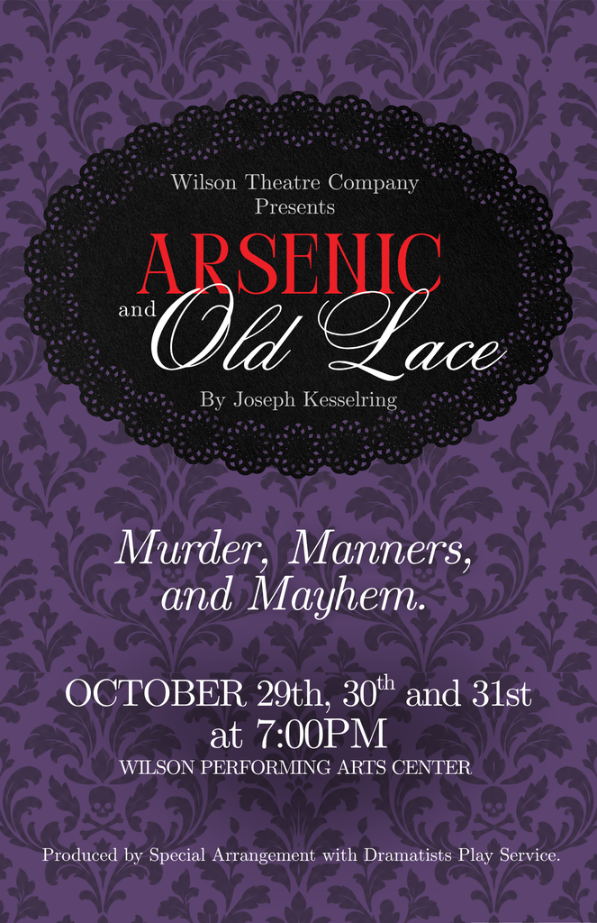 wilson theatre compnay presents arsenic and old lace murder, manners and mayhem October 29, 30, 21 at 7:00Pm wilson performinga rts venter