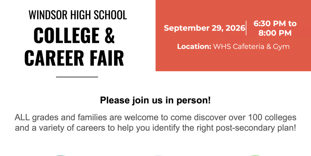 college and career fair at WIndsor High. September 29, 2026, 6:30 pm to 8:00 pm.