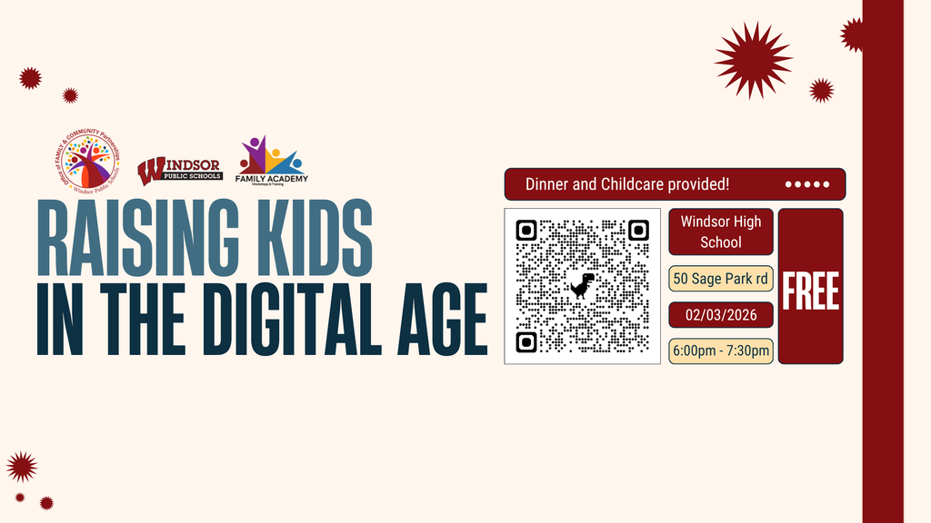 Raising Kids in The Digital Age Workshop. Dinner and Childcare provided! Windsor High School, 02/03/2026, 6:00 PM.