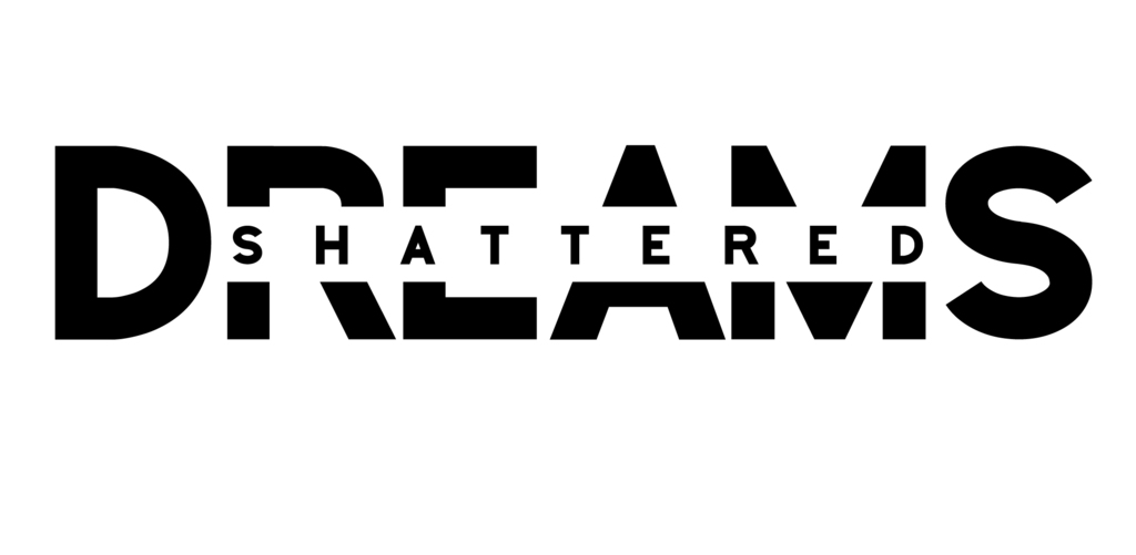 shattered dream
