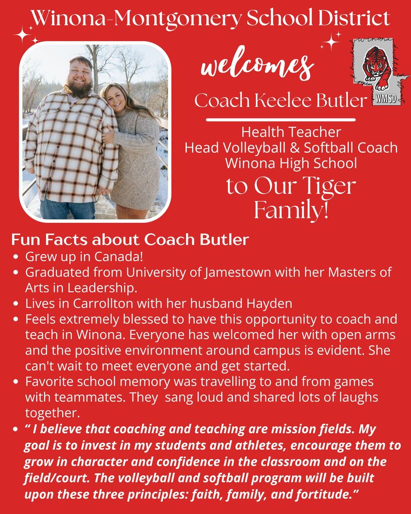 Winona-Montgomery School District welcomes Health Teacher and Volleyball & Softball Coach Keelee Butler. Coach grew up in Canada, graduated from University of Jamestown, lives in Carrollton.