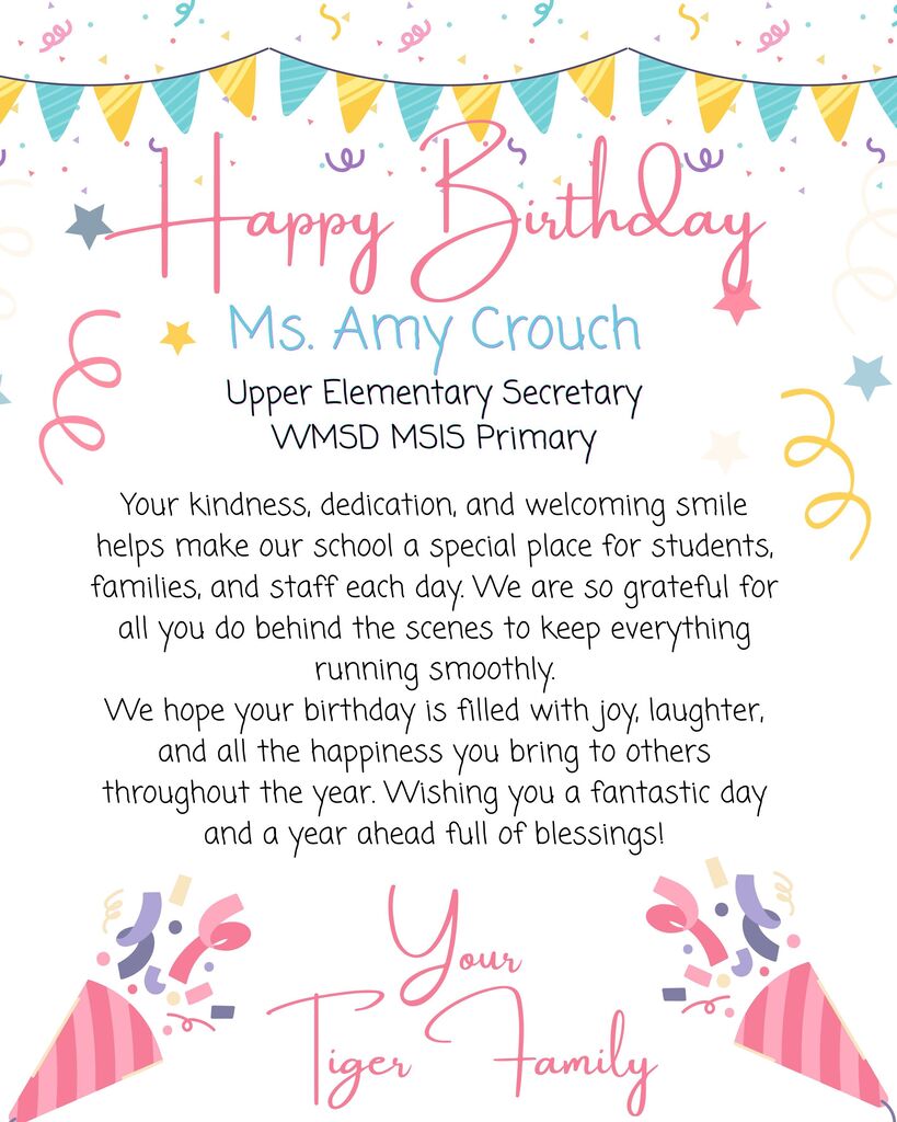A birthday card for Ms. Amy Crouch, featuring colorful bunting, stars, and balloons. Text reads: "Happy Birthday Ms. Amy Crouch, Upper Elementary Secretary WMSD MS1S Primary."