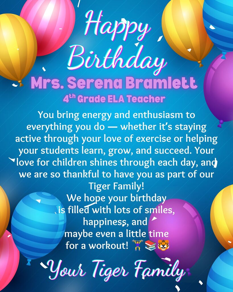 A birthday message for Mrs. Serena Bramlett, 4th grade ELA teacher, with colorful balloons and confetti on a blue background.