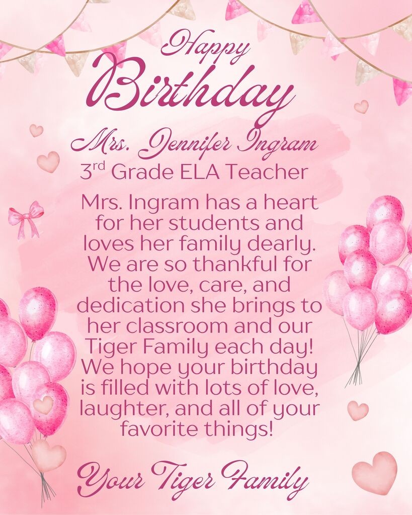 A pink background with pink balloons and hearts. A message reads "Happy Birthday Ms. Jennifer Ingram, 3rd Grade ELA Teacher."