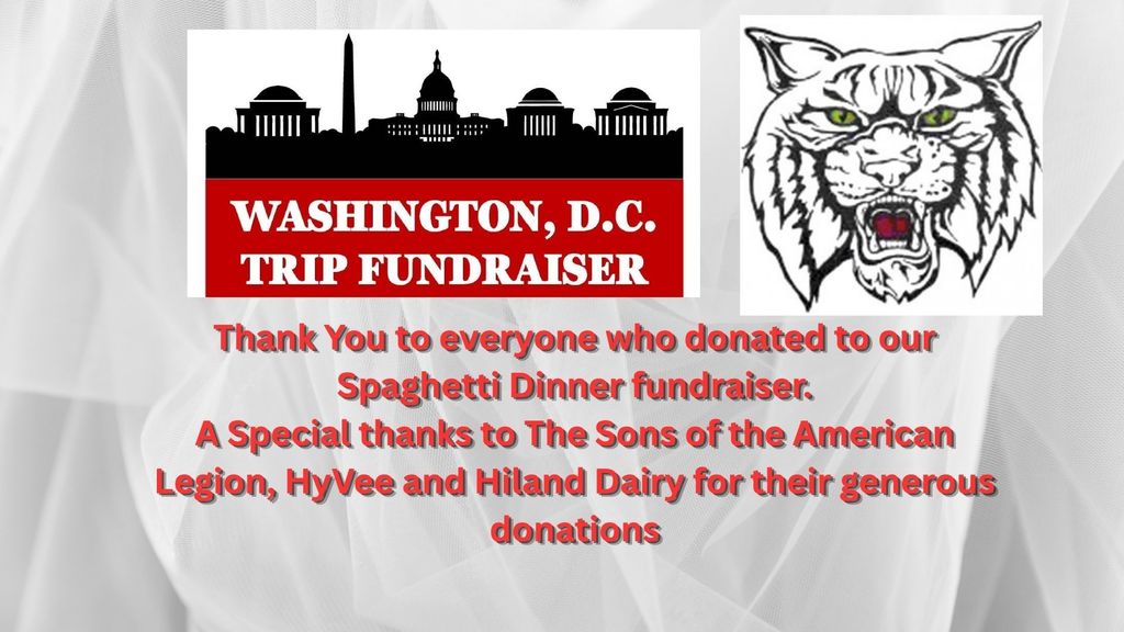 Text: Washington DC trip fundraiser in white over a red background with the Washington DC Skyline above it in black. Winside Public school Wildcat logo in black and white with green eyes and mouth open, fangs and red tongue showing. Text: Thank You to everyone who donated to our Spaghetti Dinner fundraiser. A special thanks to the Sons of the American Legion, HyVee and Hiland Dairy for their generous donations