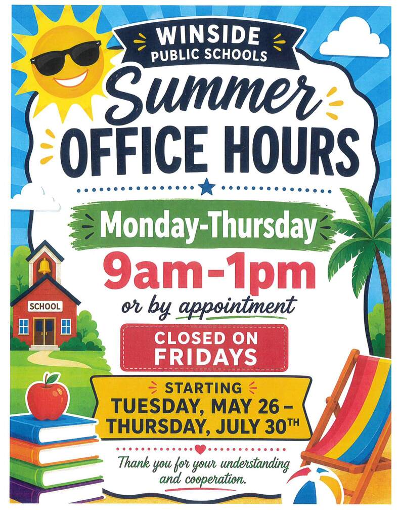 WPS Summer Office Hours are M-Th 9am-1pm or by appointment, closed on Fridays. These hours will start May 26, 2026 and run through July 30, 2026