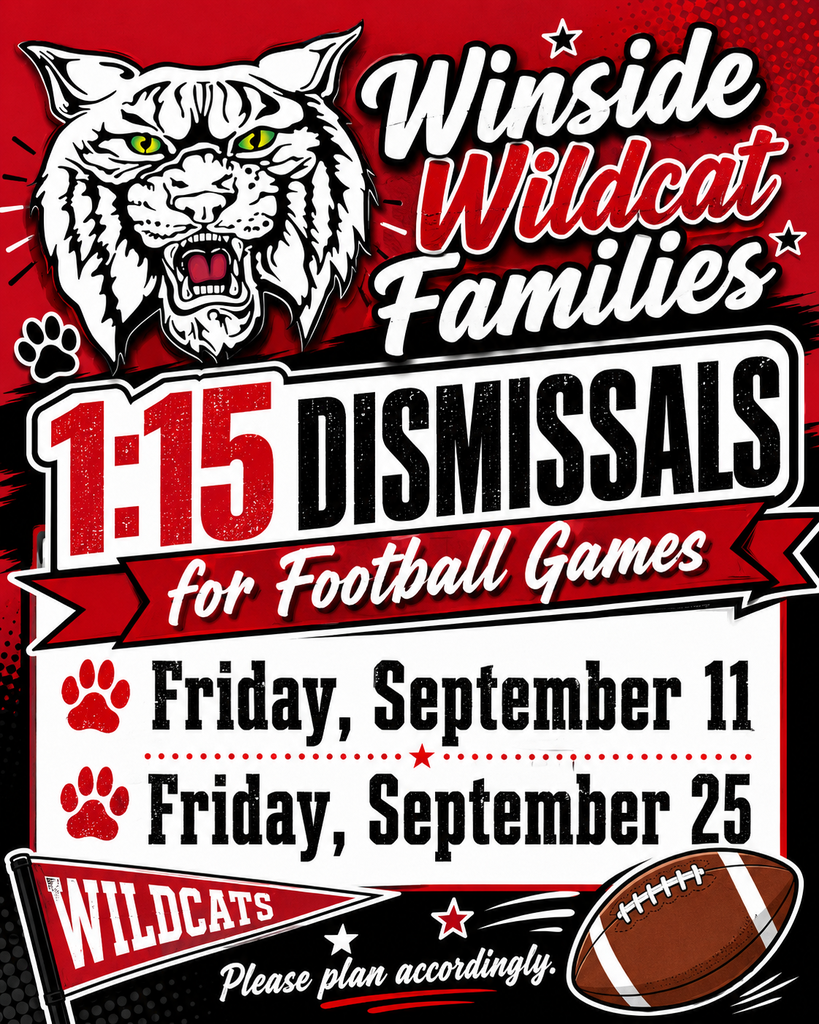 Winside Wildcat Families 1:15 Dismissals for football games Friday, September 11 and Friday, September 25.