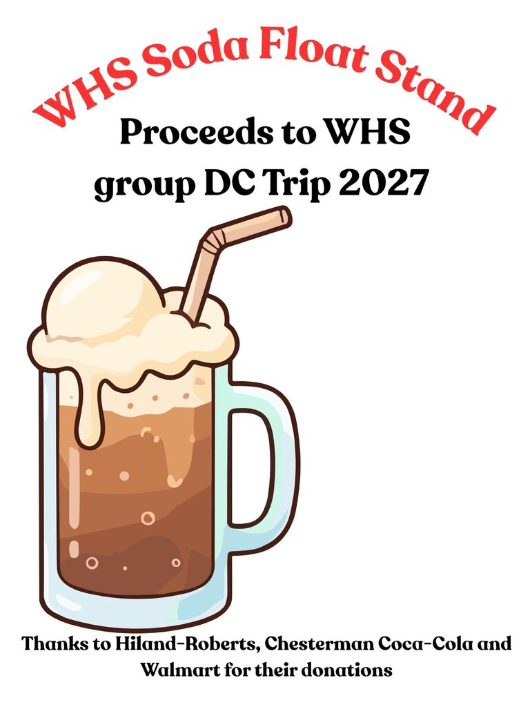 WHS Soda Float Stand Proceeds to WHS Agroup DC Trip 2027 thanks to hiland-roverts, chesterman coca-cola and walmart for their donations. Rootbeer float image