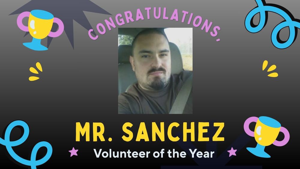 Volunteer of the Year 2025-26! Congratulations to the Mr. Sanchez, the volunteer that supports Kimmel Farm is multiple ways and every day!