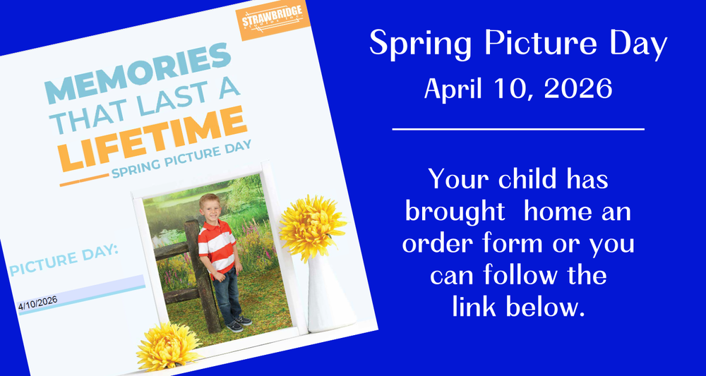 Spring Picture Day April 10 , 2026 your child has brought home an order form or you can follow the link below