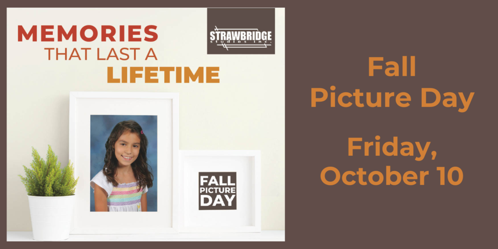 Fall Picture Day Friday, October 10, Strawbridge Memories that last a lifetime