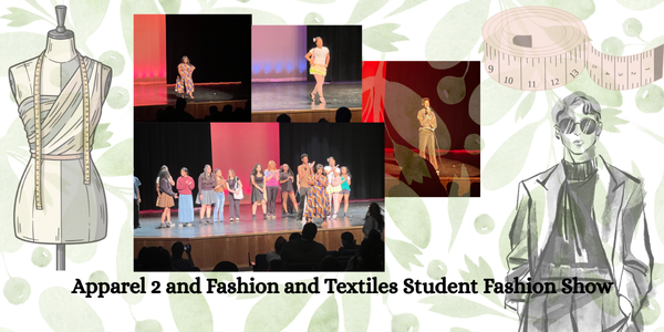 Apparel 2 and Fashion and Textiles Student Fashion Show