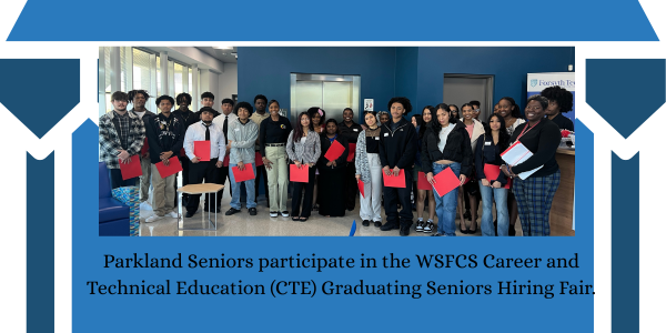 Parkland Seniors participate in the WSFCS Career and Technical Education (CTE) Graduating Seniors Hiring Fair.