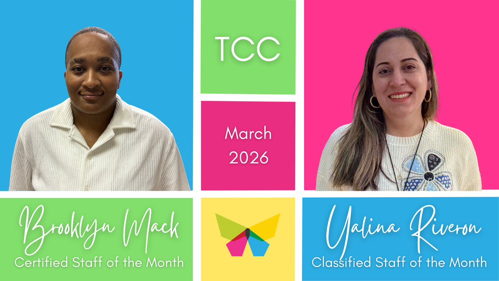 TCC March 2026 photos of Brooklyn Mack, Certified Staff of the month, Yalina Riveron, classified staff of the month