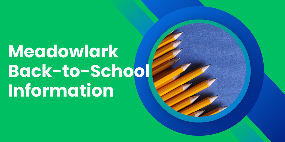 Meadowlark Back-to-School Information