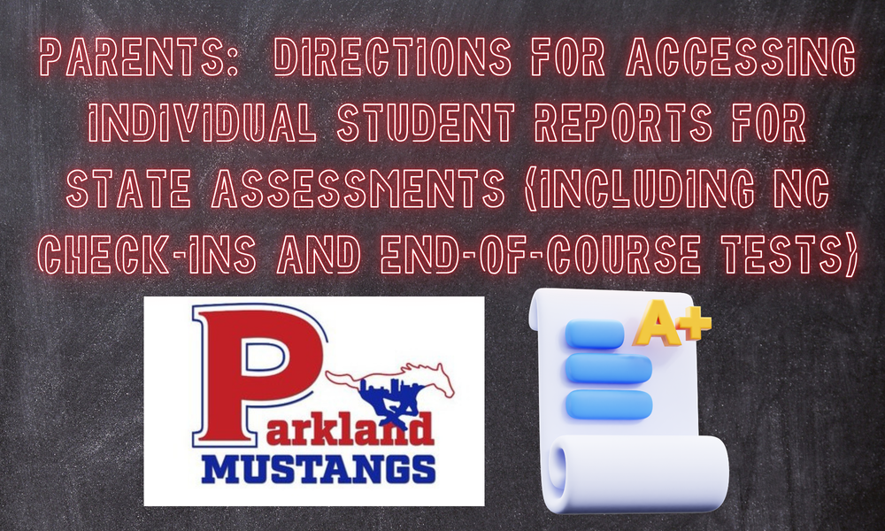 Parents:  Directions for accessing individual student reports for State Assessments (including NC Check-ins and EOC Tests)