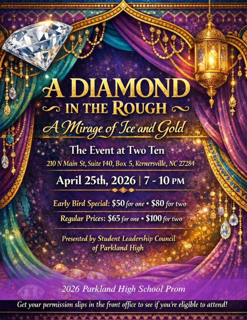 A DIAMOND IN THE ROUGH ~ A Mirage of Ice and Gold ~  The Event at Two Ten - 210 N Main St, Suite 140, Box 5, Kernersville, NC 27284  April 25th, 2026 | 7 - 10 PM  Early Bird Special: $50 for one • $80 for two Regular Prices: $65 for one • $100 for two  Presented by Student Leadership Council of Parkland High 2026 Parkland High School Prom
